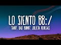 Tainy, Bad Bunny, Julieta Venegas - Lo Siento BB:/ Tainy, Bad Bunny, Julieta Venegas - Lo Siento BB:/