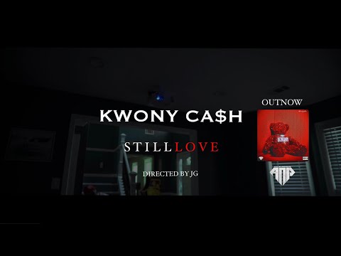 Kwony Cash - STILL LOVE (Official Video)