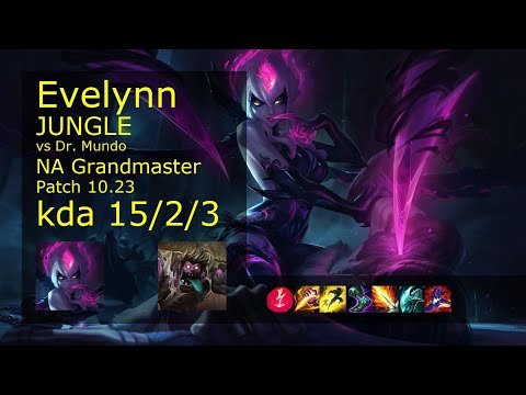 Evelynn vs Dr. Mundo Jungle - NA Grandmaster 15/2/3 Patch 10.23 Gameplay