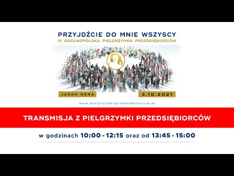 Pielgrzymka Przedsiębiorców i Pracodawców - Sala Jana Pawła II - 13:45, 3.10.2021 Jasna Góra
