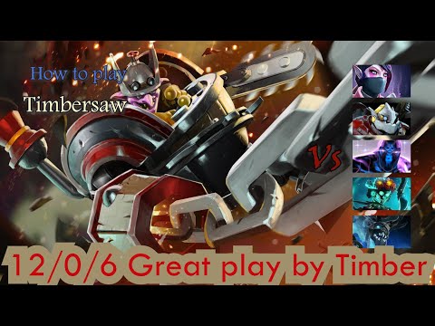 Timbersaw is a killing machine .12/0/6 learn how to play Timbersaw.