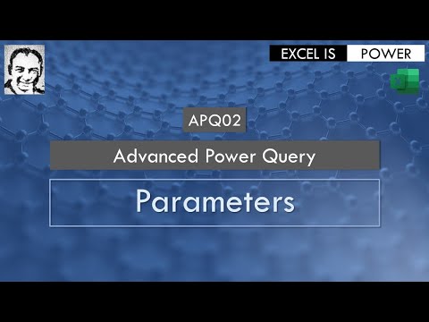 APQ02: Advanced Power Query  Video #2 - Parameters in PQ