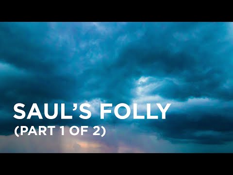 Saul's Folly (Part 1 of 2) - 11/14/22