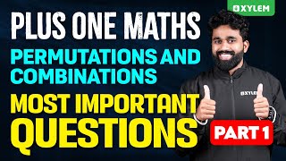 Plus One Maths - Permutations and Combinations - Most Important Questions - Part 01 | Xylem Plus One