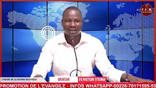 EMISSION L'HEURE DE LA BONNE NOUVELLE AVEC L'EVANGELISTE TITENGA JULIEN OUEDRAOGO