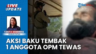 Aksi Baku Tembak Petugas Keamanan Vs OPM di Kabupaten Puncak Papua Tengah Tewaskan 1 Orang