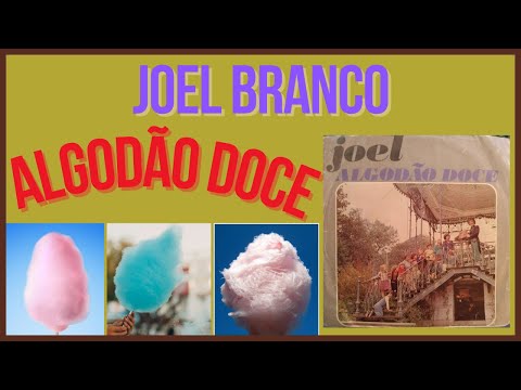 Joel Branco - Algodão Doce