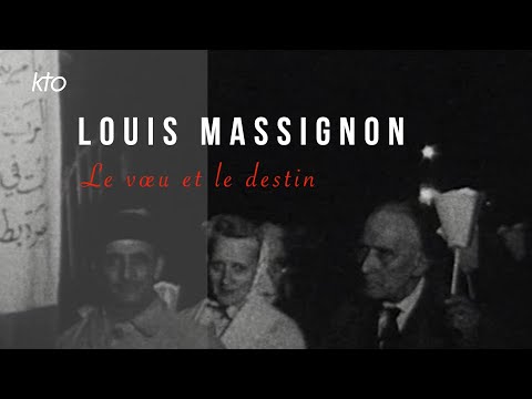 Louis Massignon - le voeu et le destin