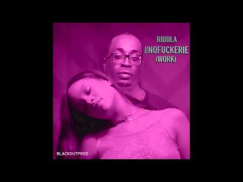 RIDDLA - NO FUCKERIE ( work rihanna audio )