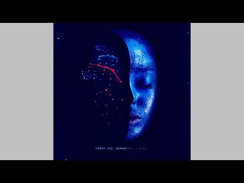 Fancy Inc, Dymno - All I Need (TronLoud Edit)