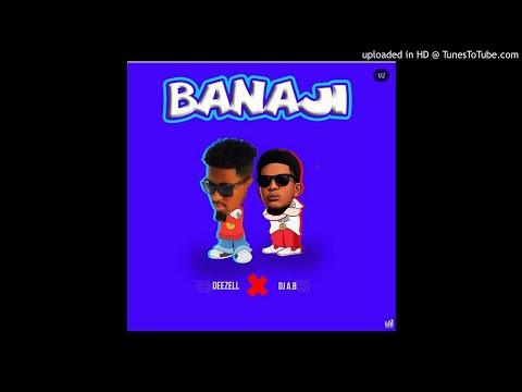 Deezell x DJ Ab - Banaji (Official Audio)