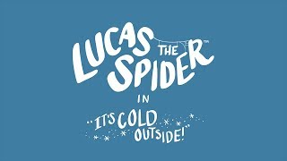 Lucas the Spider - Its Cold Outside