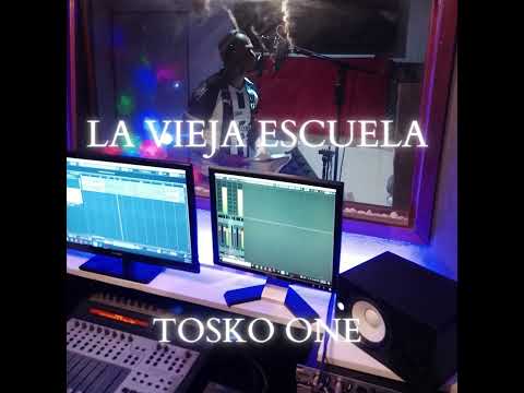 LA VIEJA ESCUELA TOSKO ONE