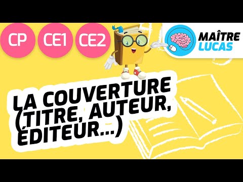 La couverture d'un livre : titre, illustration, auteur... - Français CP - CE1 - CE2 - Cycle 2