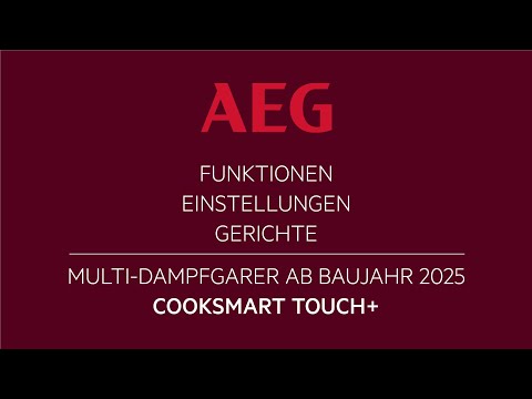 AEG MULTI-Dampfgarer CookSmart+ ab Baujahr 2025 Funktionen - Einstellungen - Gerichte