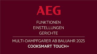 AEG MULTI-Dampfgarer CookSmart+ ab Baujahr 2025 Funktionen - Einstellungen - Gerichte