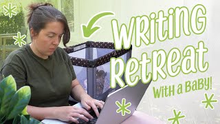 Going on a Writing Retreat! With a baby? - Writing Vlog
