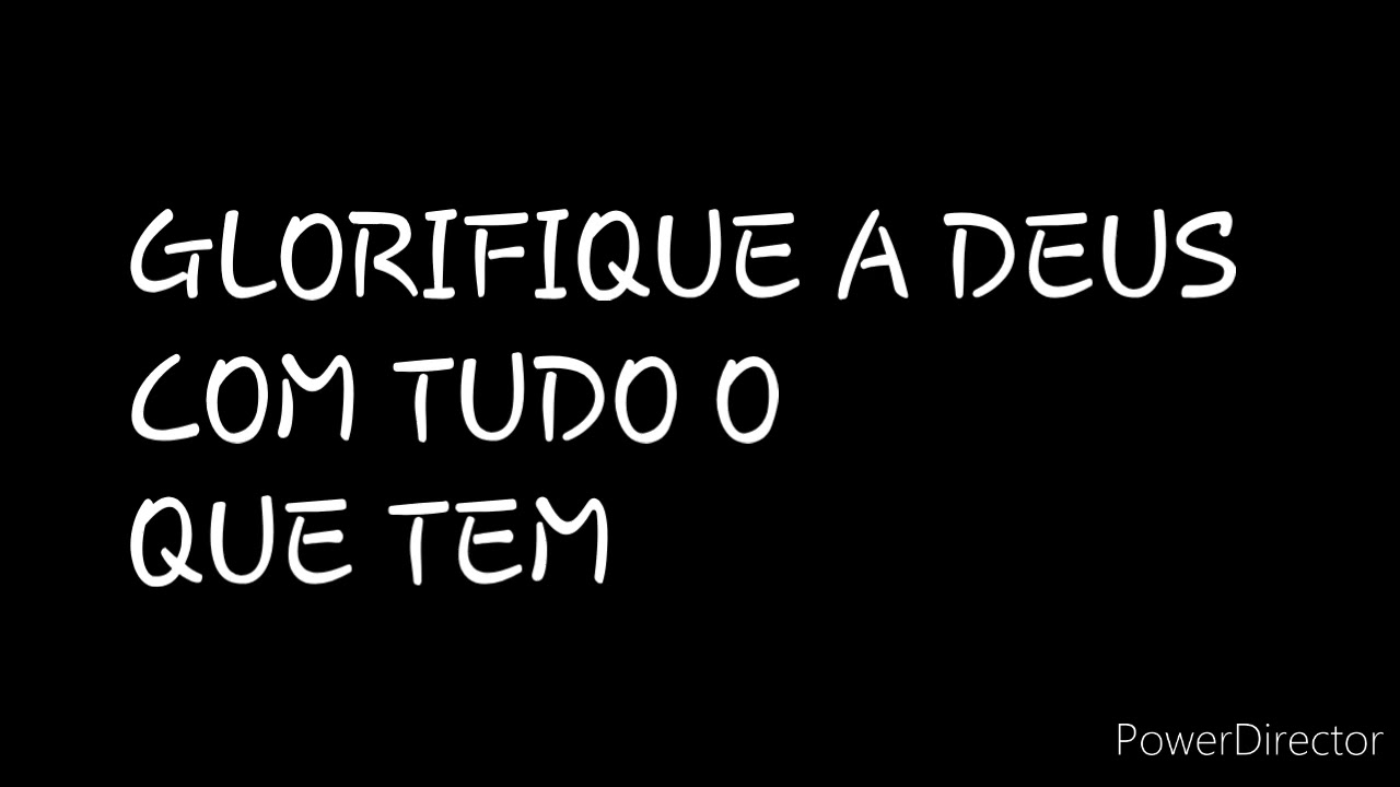 Glorifique a Deus com tudo o que tem