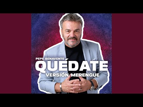 Quédate (Versión Merengue)