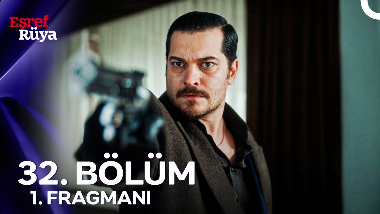 Eşref Rüya 32. Bölüm Fragmanı Yayında: Umut ve Kayıp Arasında Bir Arayış