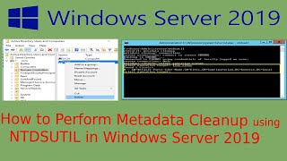 How to Perform Metadata Cleanup using  NTDSUTIL in Windows Server 2019