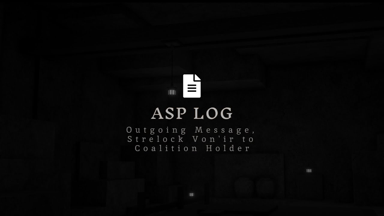 ASP3 - Outgoing Message, Strelock Von'ir to Coalition Holder