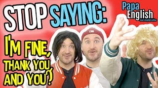 Stop Saying "I'm Fine" - Ways to Respond to "Hello, how are you?"