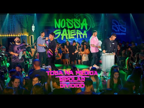 Nossa Galera - Toda Na Medida / Bipolar / Dividido