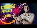 How To Start Private Label Coffee Business On Amazon