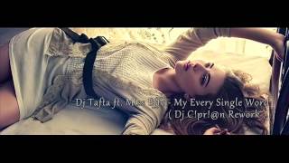 Dj Tafta Ft. Miss Effe - My Every Single Word (Ciprian D. Rework )