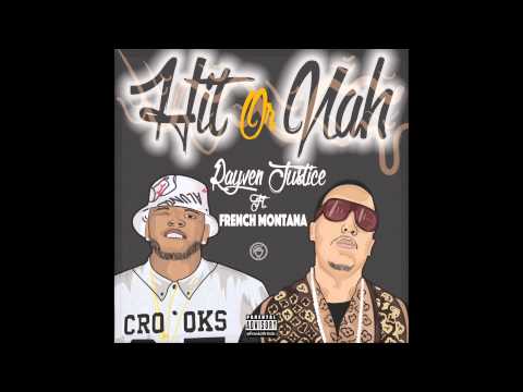 Rayven Justice - Hit or Nah feat. French Montana (Explicit)