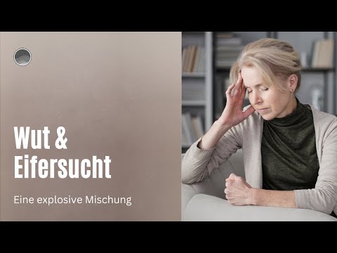 Wut & Eifersucht - eine explosive Mischung