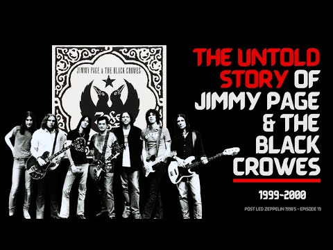 The Untold Story of Jimmy Page & The Black Crowes (1999–2000) - Ep.19