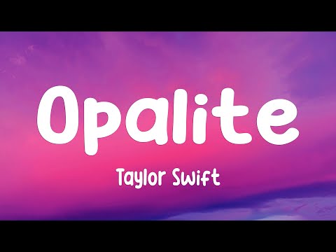 Taylor Swift - Opalite (Lyrics)
