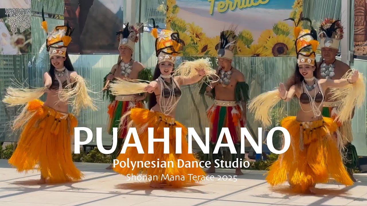 PUAHINANO Polynesian Dance Studio /﻿ Shonan Mana Terace 2025