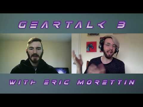 GearTalk #3 featuring Eric Morettin (The Vilification)