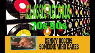 KENNY ROGERS - SOMEONE WHO CARES