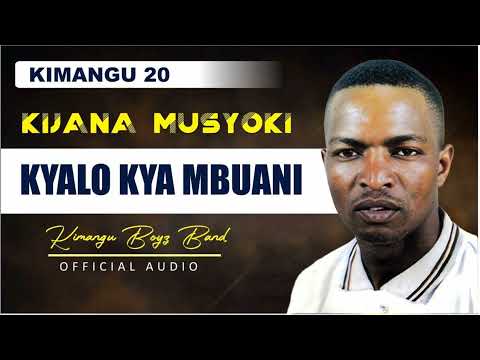 Kyalo Kya Mbuani Official Audio By Kijana