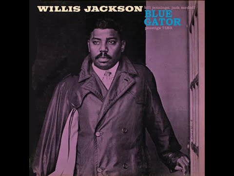 Willis Jackson    Blue Gator