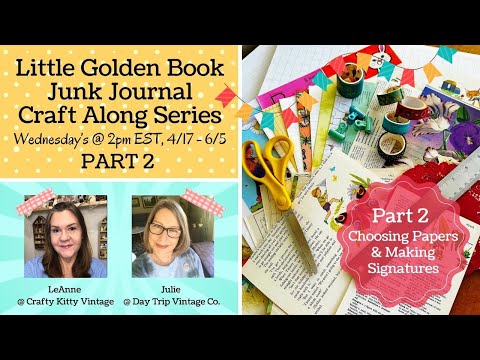 Little Golden Book Junk Journal Craft With Us | How To Tutorial Series | PART 2 SIGNATURE PAPERS