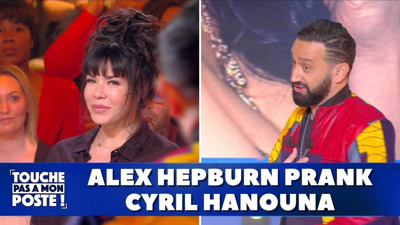 Alex Hepburn prank Cyril Hanouna
