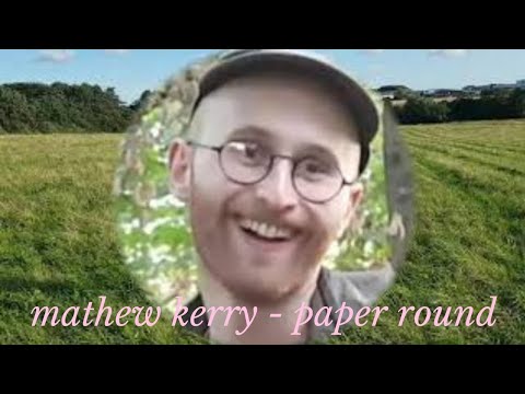 Mathew Kerry - Paper Round