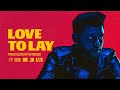 The Weeknd - Love To Lay (Extended)
