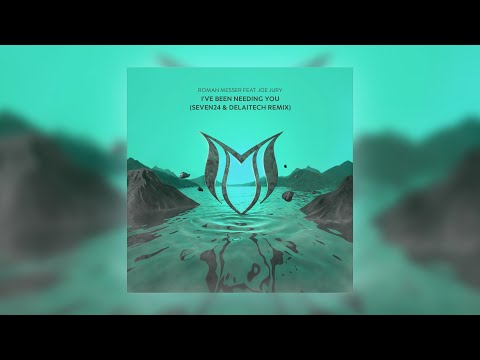 Roman Messer feat. Joe Jury - I've Been Needing You (Seven24 & Delaitech Remix)