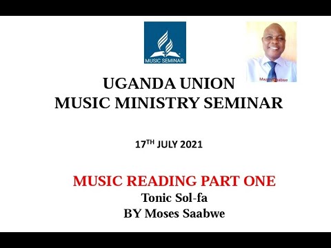 Music Reading part One (Tonic Sol-fa) || Elder Moses Saabwe || July 17, 2021