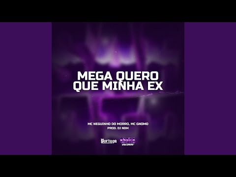 Mega quero q minha ex