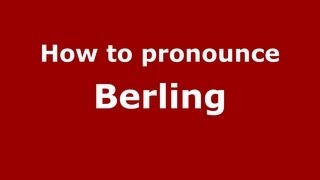 How to pronounce Berling