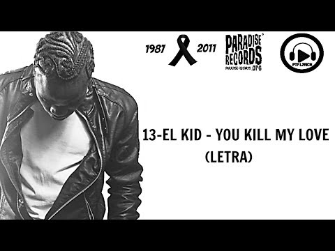 13-El Kid ft Los Rakas - You Kill my Love (LETRA)