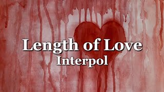 Length of Love - Interpol (Lyrics)
