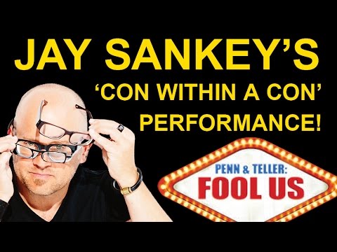 JAY SANKEY'S  PENN + TELLER'S 'FOOL US' PERFORMANCE